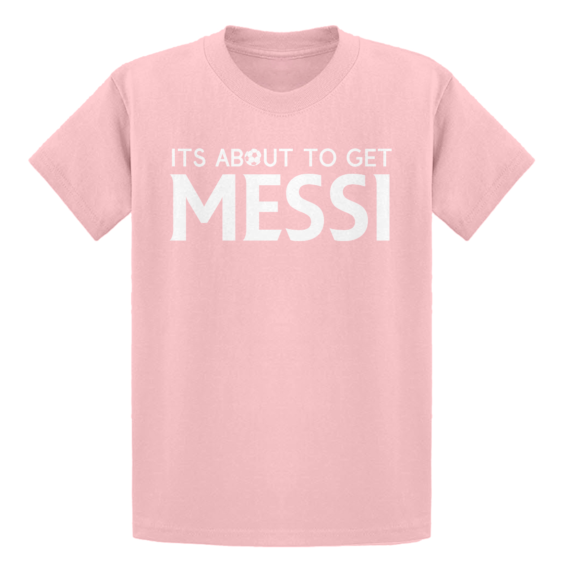 Youth Its About to Get Messi Short Sleeve Kids T-shirt #4200