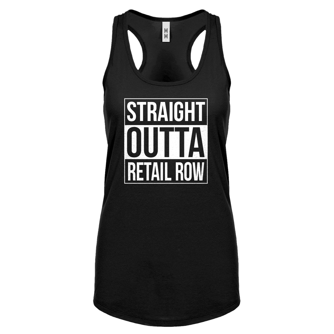 Womens Straight Outta Retail Row Racerback Tank Top #3362